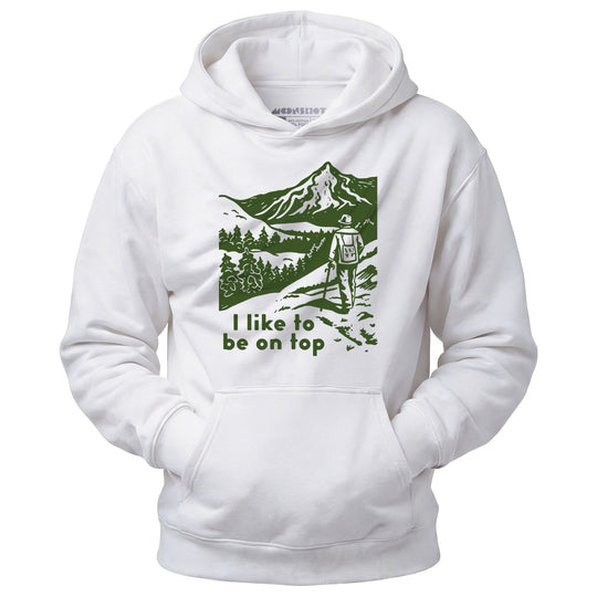 I Like To Be On Top - Unisex Hoodie