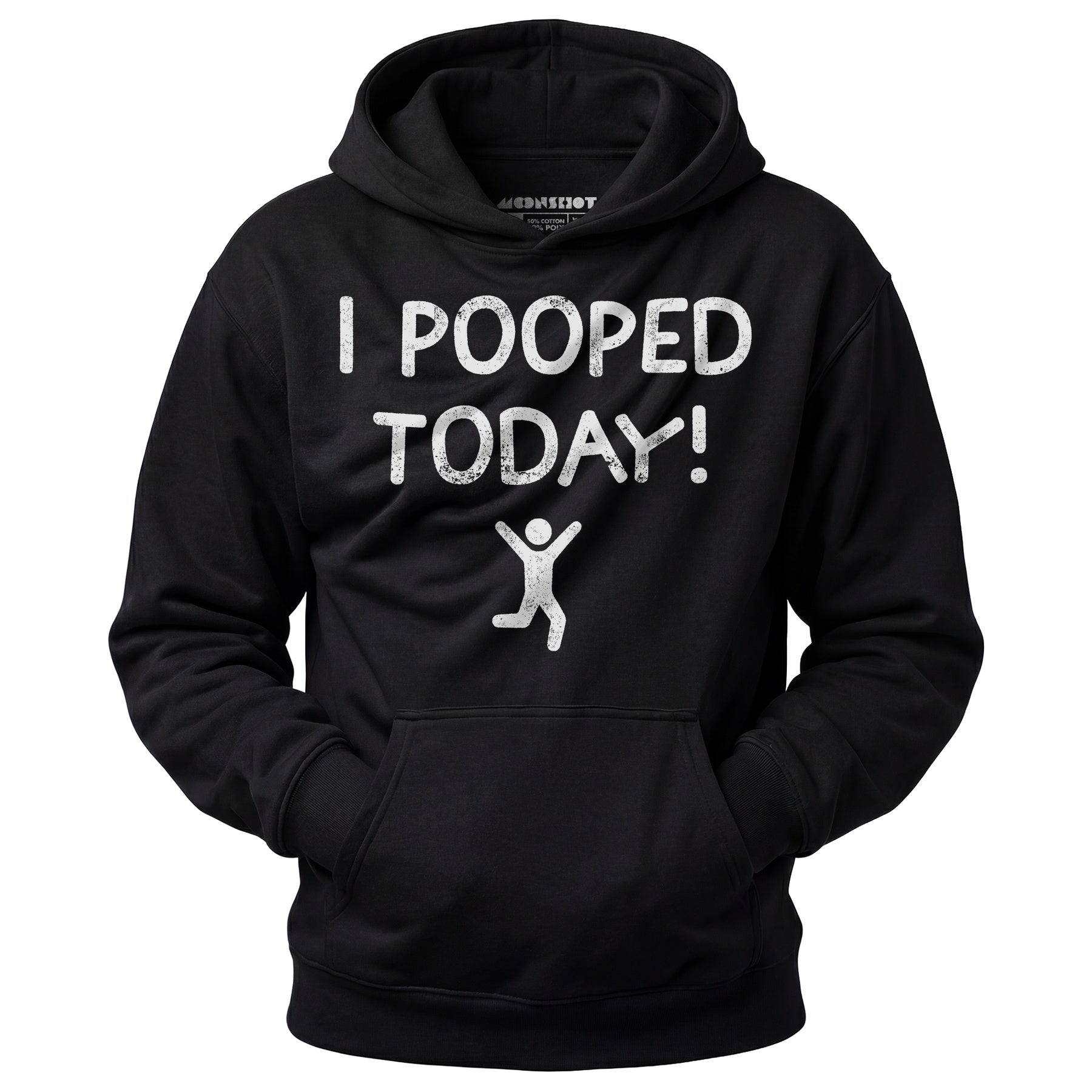 I Pooped Today! - Unisex Hoodie