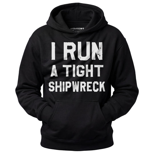 I Run a Tight Shipwreck - Unisex Hoodie