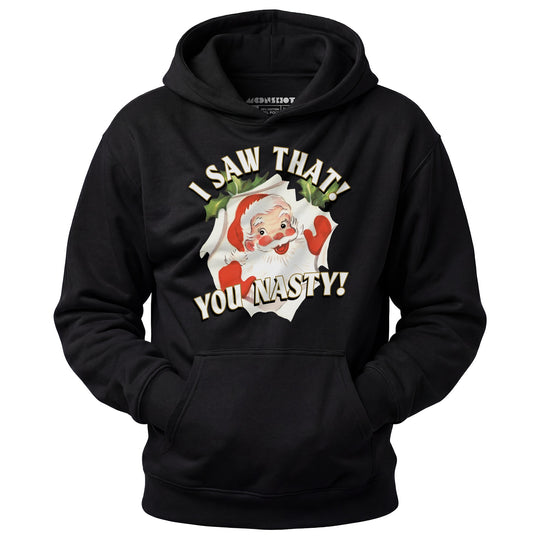 I Saw That You Nasty - Unisex Hoodie