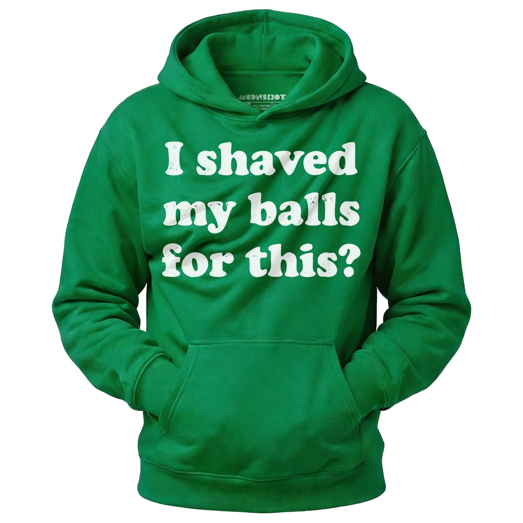 I Shaved My Balls For This? - Unisex Hoodie
