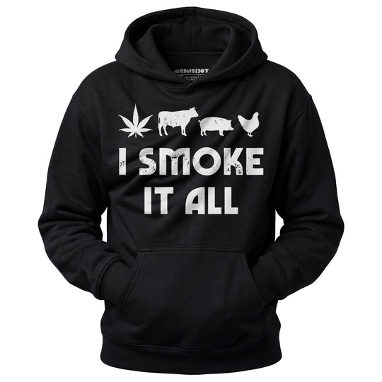 I Smoke it All - Unisex Hoodie