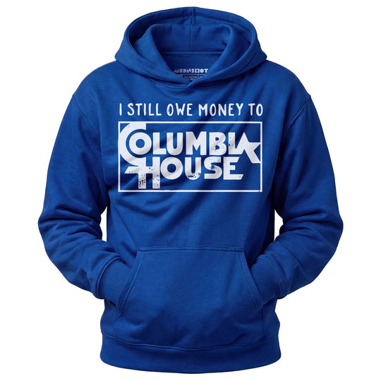 I Still Owe Money - Unisex Hoodie