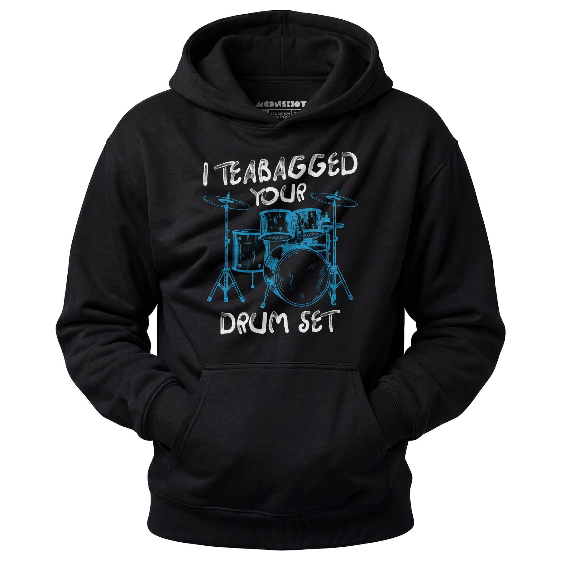 I Teabagged Your Drum Set - Unisex Hoodie