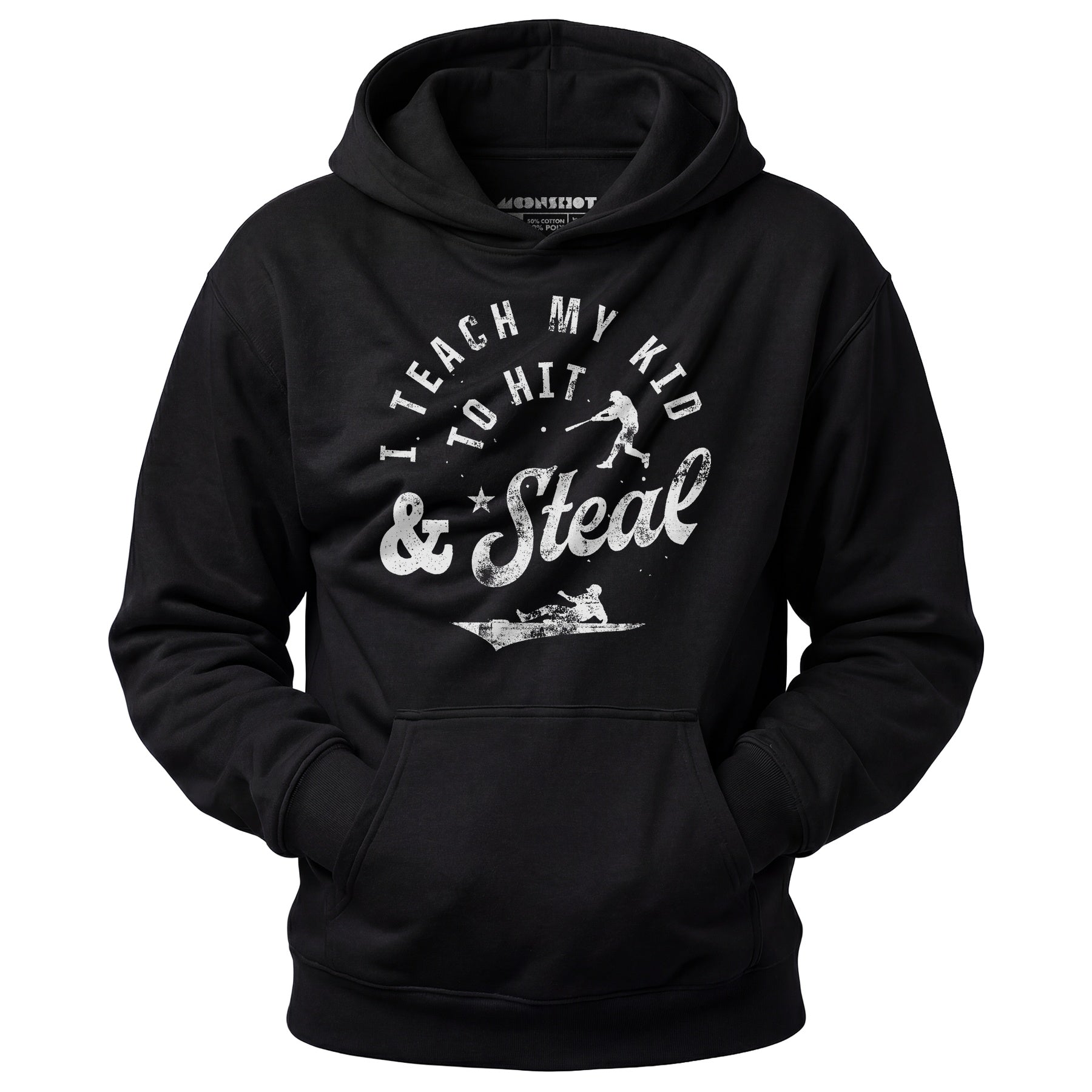 I Teach My Kid to Hit & Steal - Unisex Hoodie
