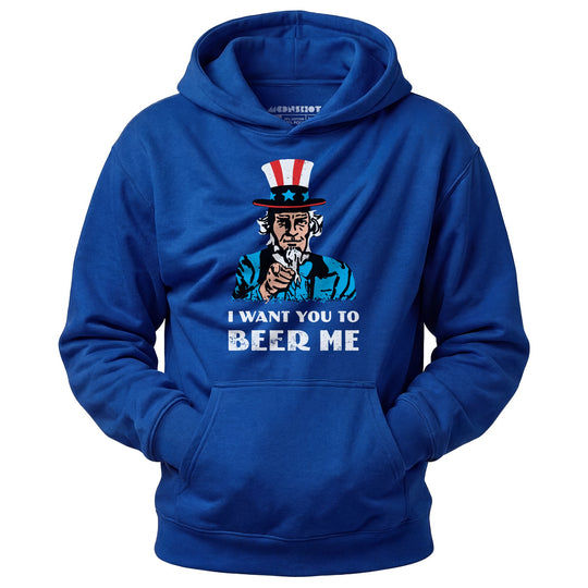 I Want You To Beer Me - Unisex Hoodie