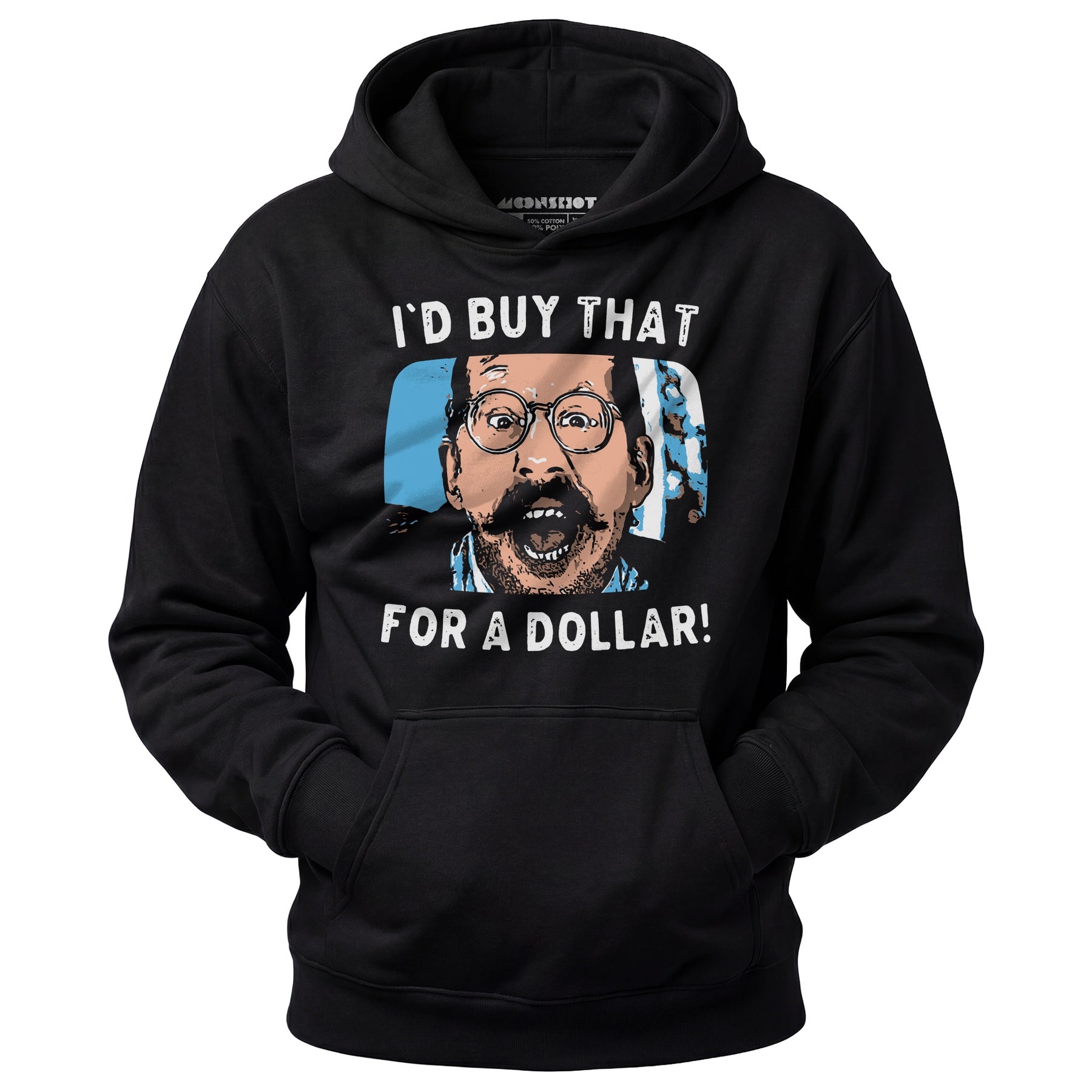 I'd Buy That For a Dollar - Unisex Hoodie