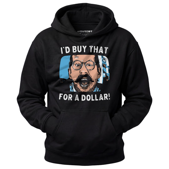 I'd Buy That For a Dollar - Unisex Hoodie