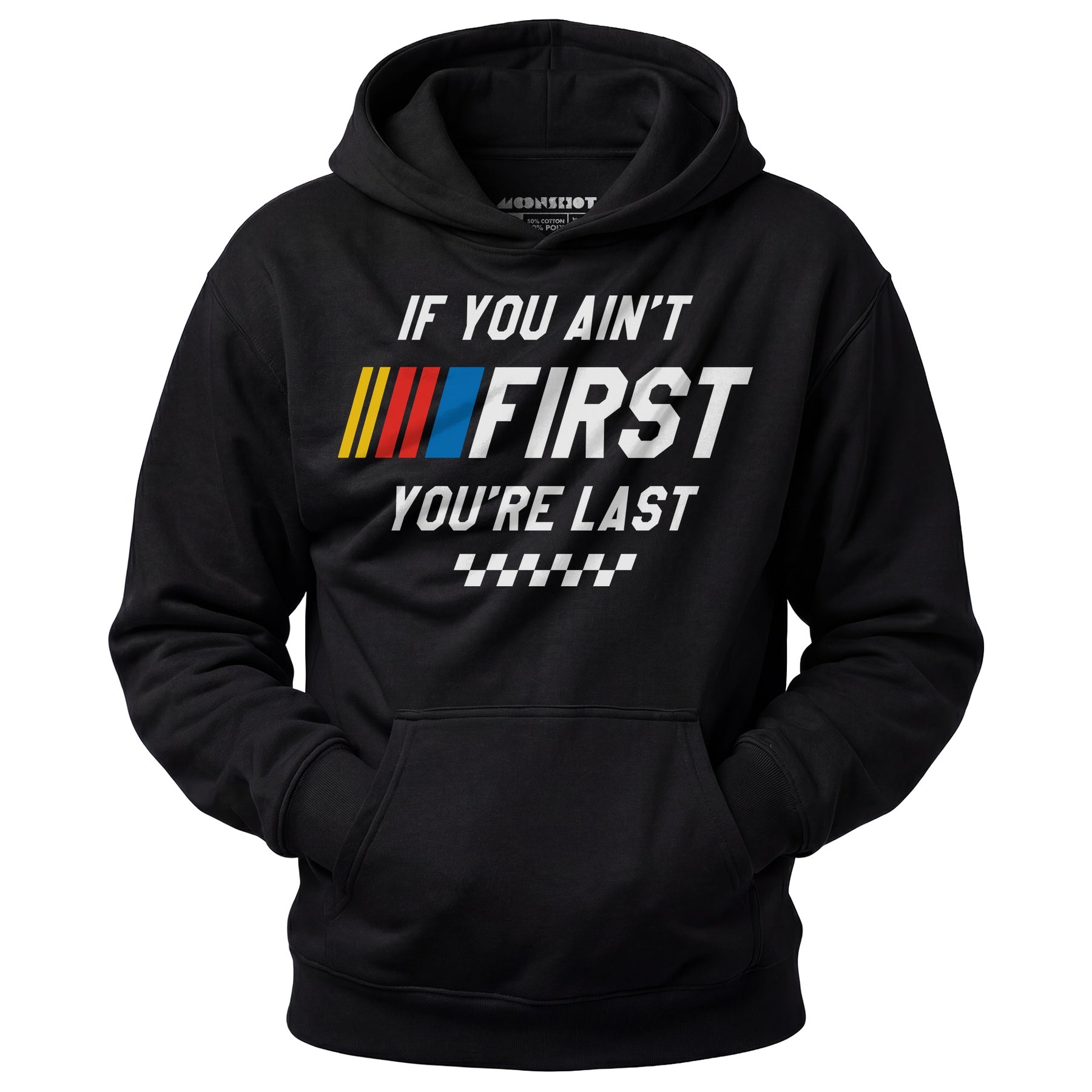 If You Ain't First You're Last - Talladega Nights - Unisex Hoodie