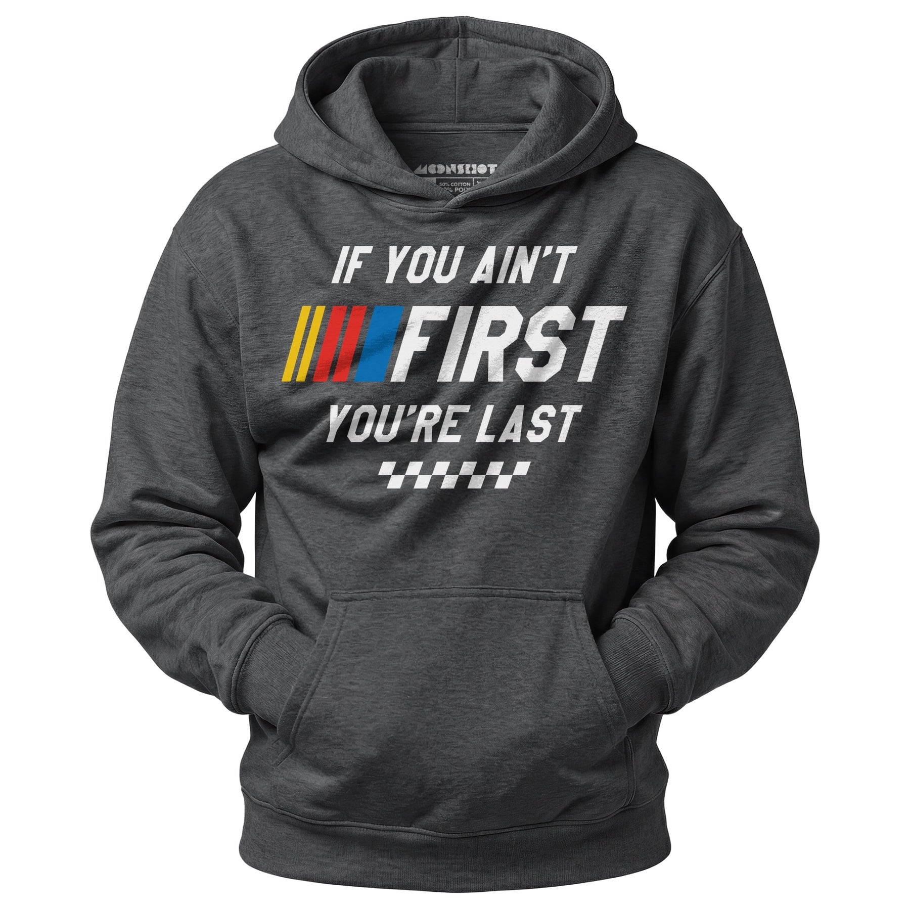 If You Ain't First You're Last - Talladega Nights - Unisex Hoodie