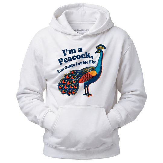 I'm a Peacock You Gotta Let Me Fly - Unisex Hoodie