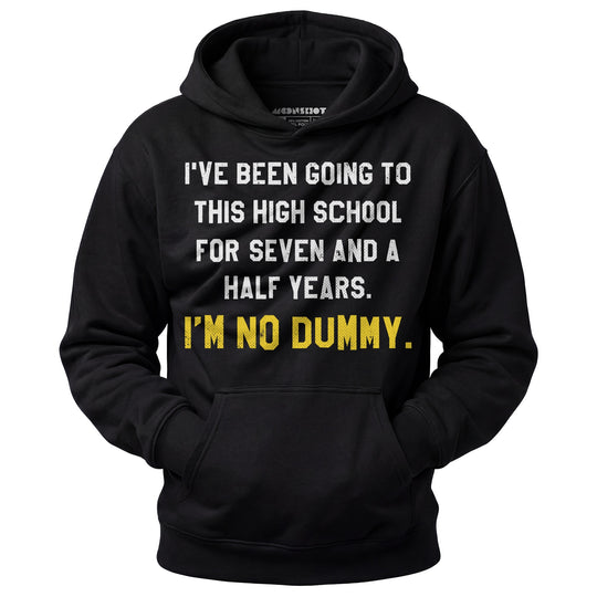 I'm No Dummy - Unisex Hoodie