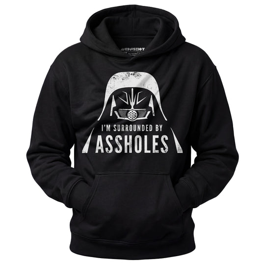 I'm Surrounded By Assholes - Unisex Hoodie