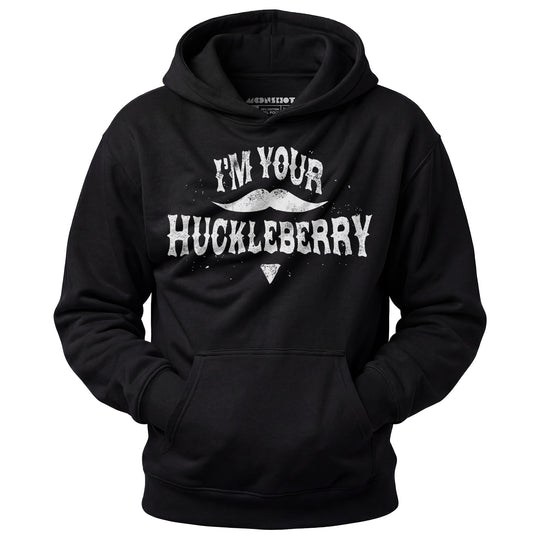 I'm Your Huckleberry - Unisex Hoodie