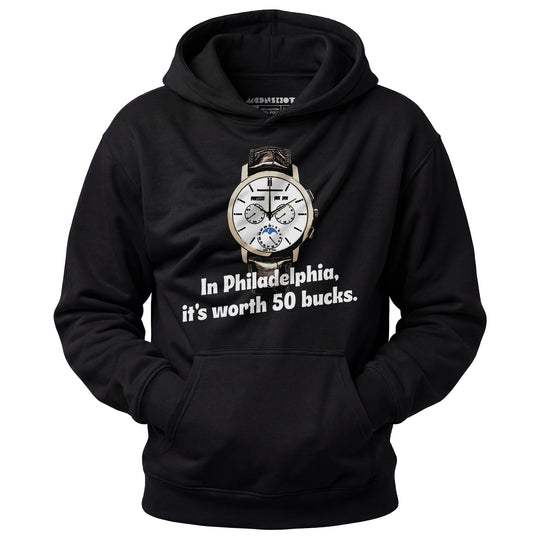 In Philadelphia It's Worth 50 Bucks - Unisex Hoodie