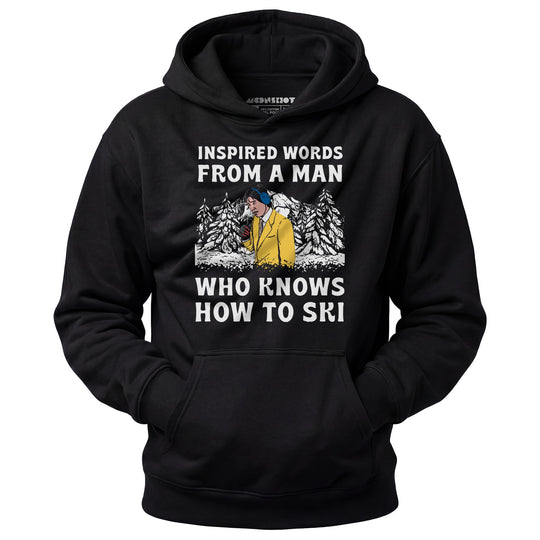 Inspired Words From a Man Who Knows How to Ski - Unisex Hoodie