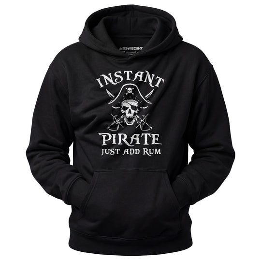 Instant Pirate Just Add Rum - Unisex Hoodie