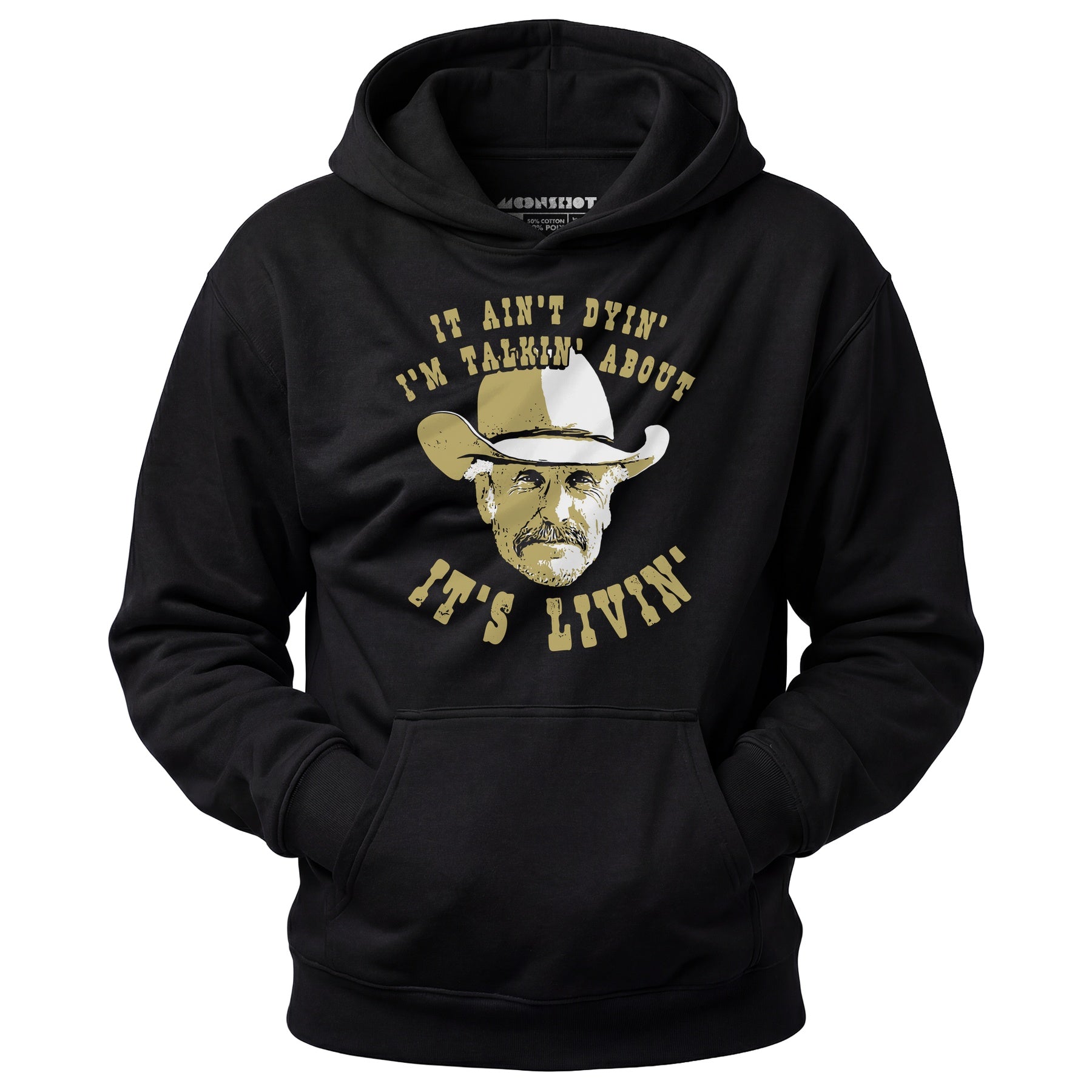 It Ain't Dyin' I'm Talkin' About It's Livin' - Unisex Hoodie