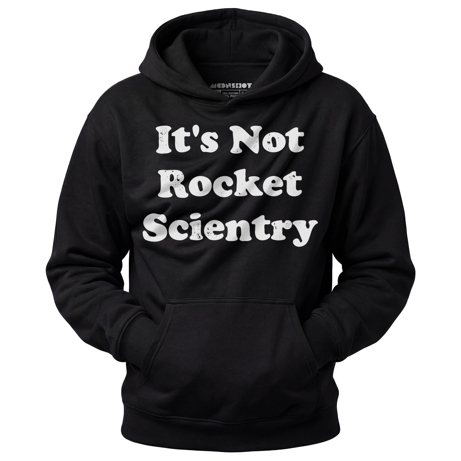It's Not Rocket Scientry - Unisex Hoodie