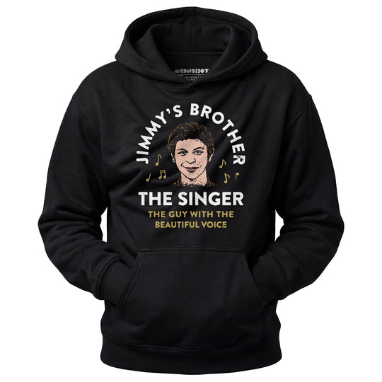 Jimmy's Brother - The Guy With the Beautiful Voice - Unisex Hoodie