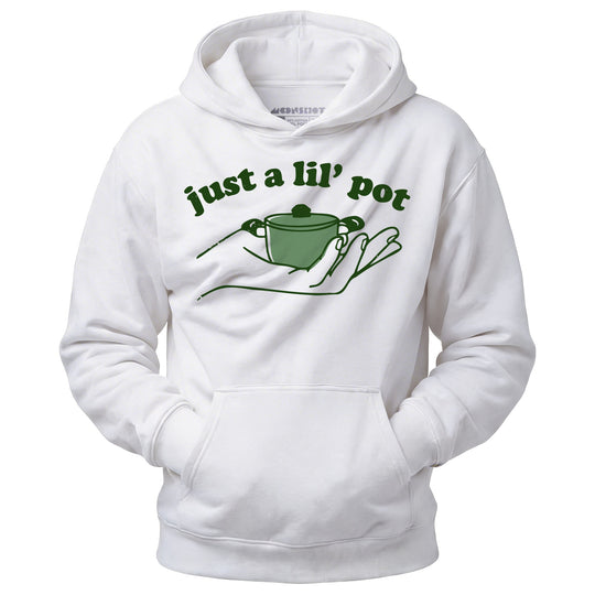Just a Lil' Pot - Unisex Hoodie