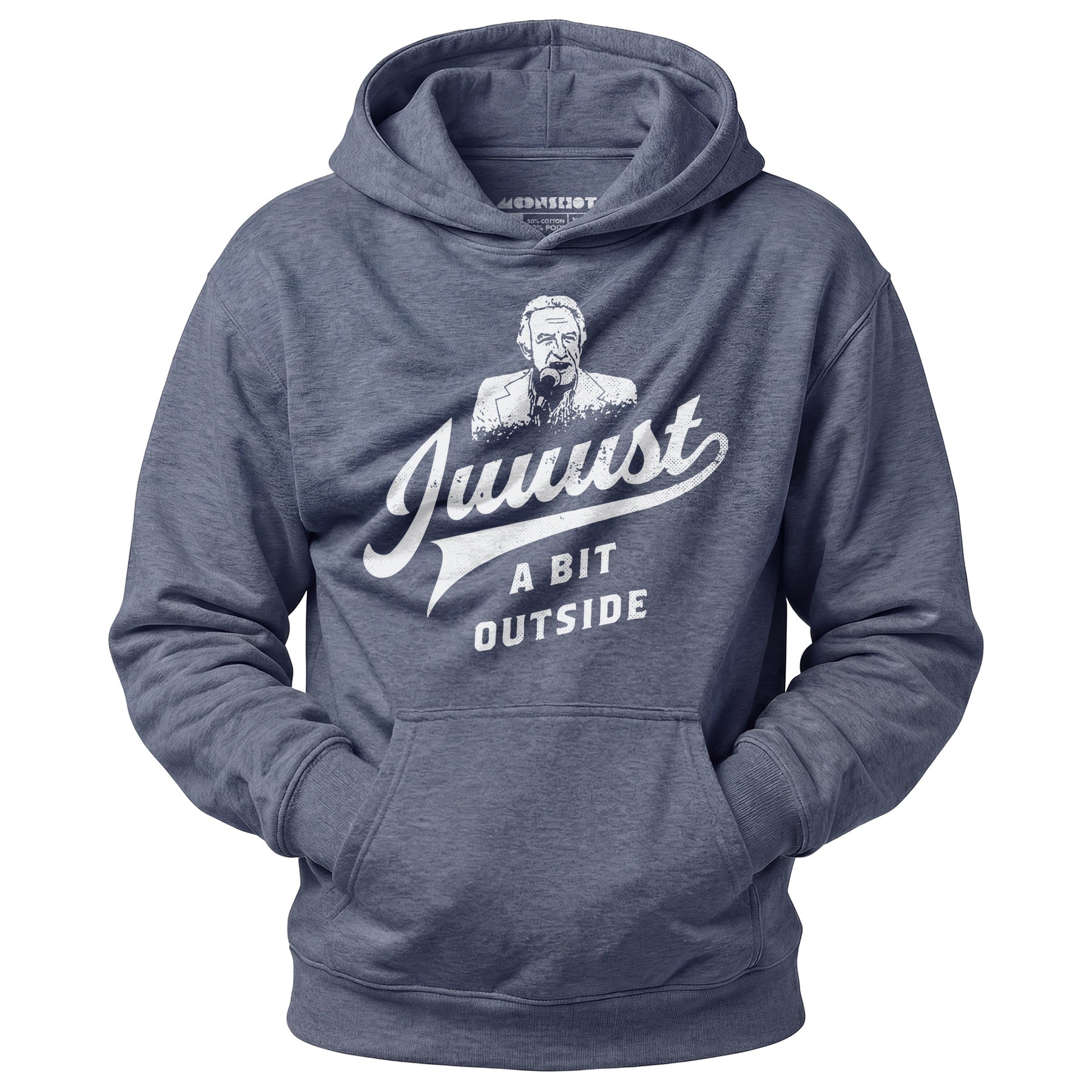 Juuust a Bit Outside - Unisex Hoodie