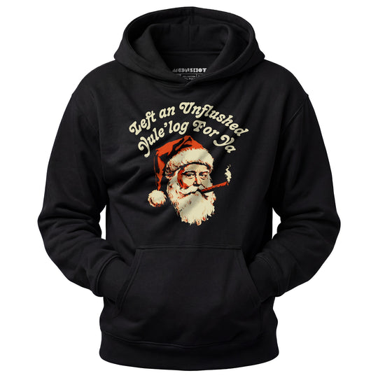 Left an Unflushed Yule'log For Ya - Unisex Hoodie