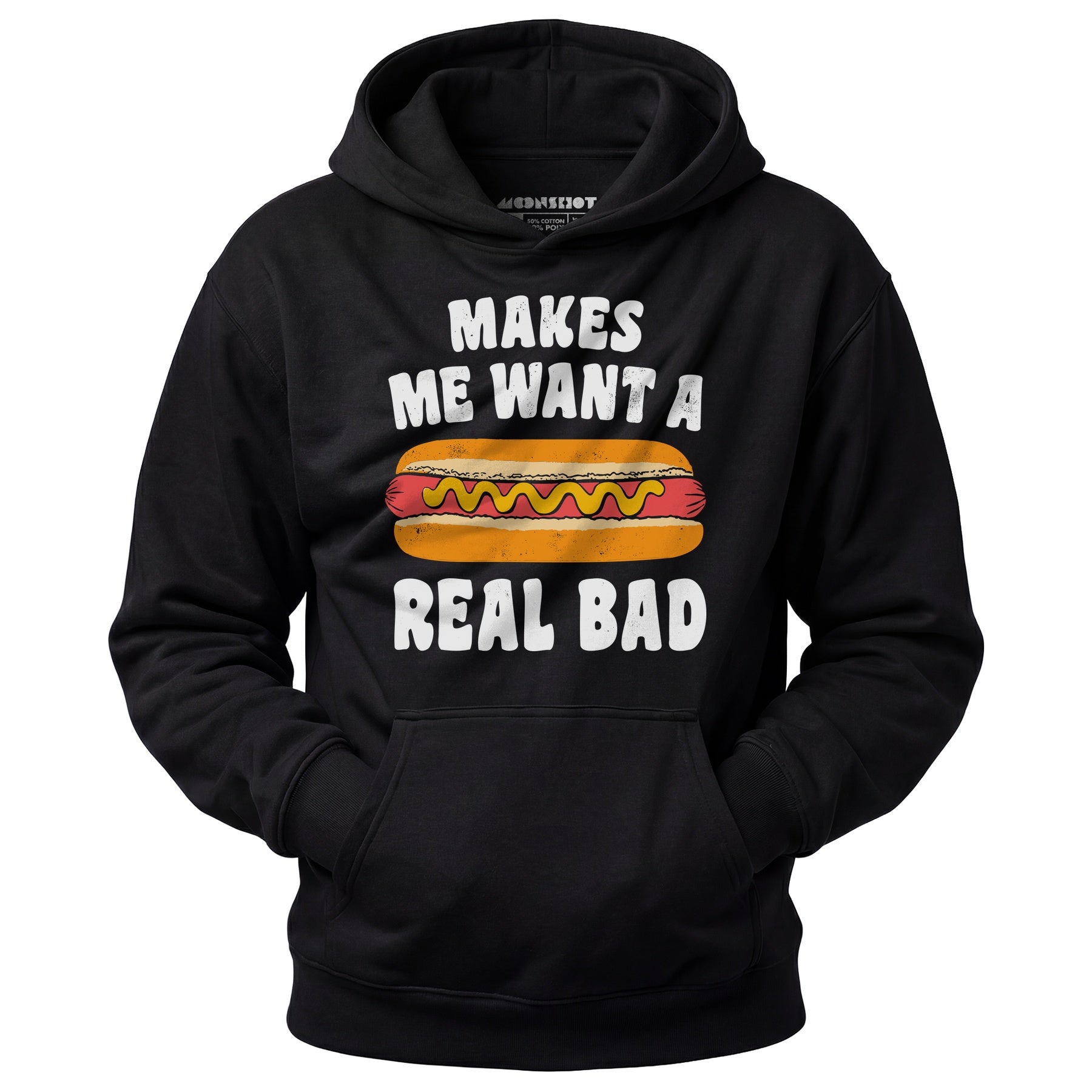 Makes Me Want a Hot Dog Real Bad - Unisex Hoodie