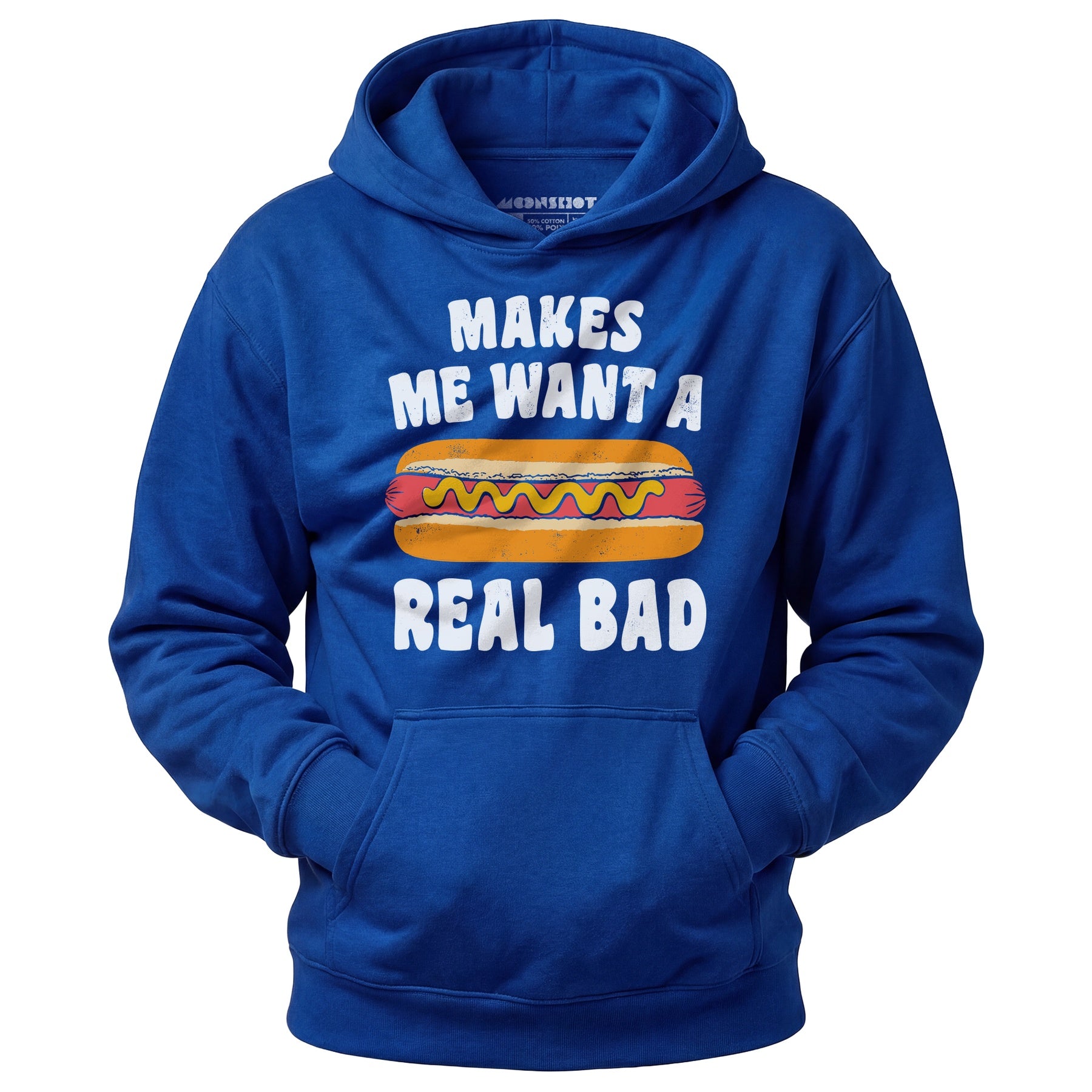 Makes Me Want a Hot Dog Real Bad - Unisex Hoodie