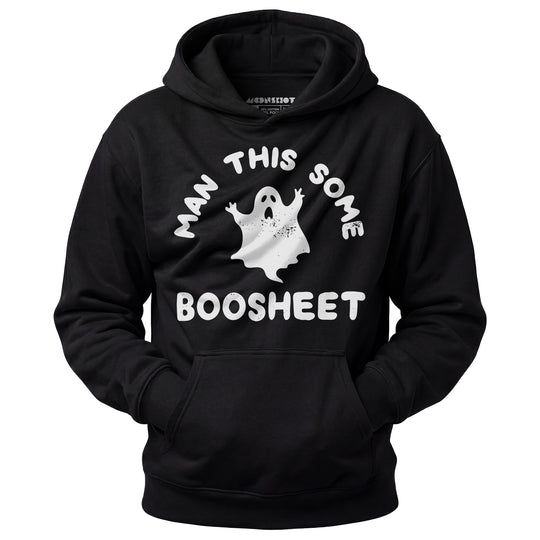 Man This Some Boosheet - Unisex Hoodie