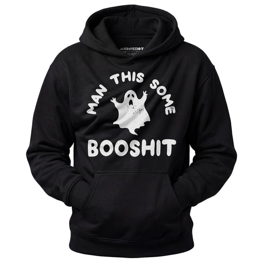 Man This Some Booshit - Unisex Hoodie