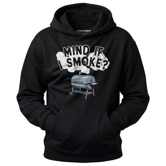 Mind If I Smoke? - Unisex Hoodie