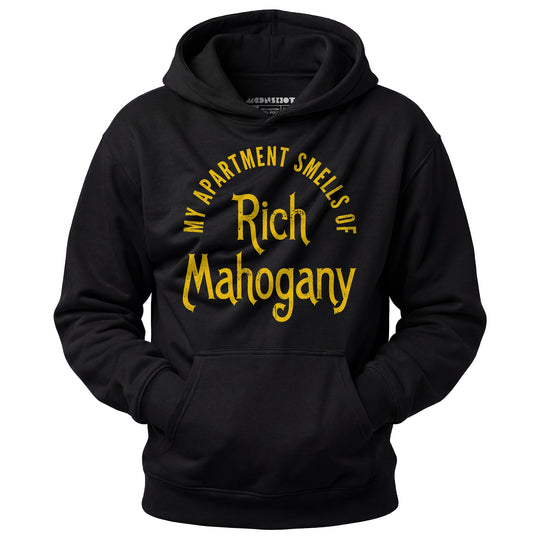 My Apartment Smells of Rich Mahogany - Unisex Hoodie