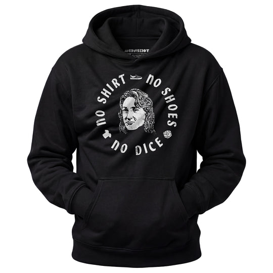 No Shirt, No Shoes, No Dice - Unisex Hoodie