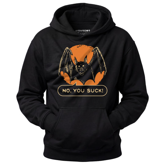 No, You Suck - Unisex Hoodie