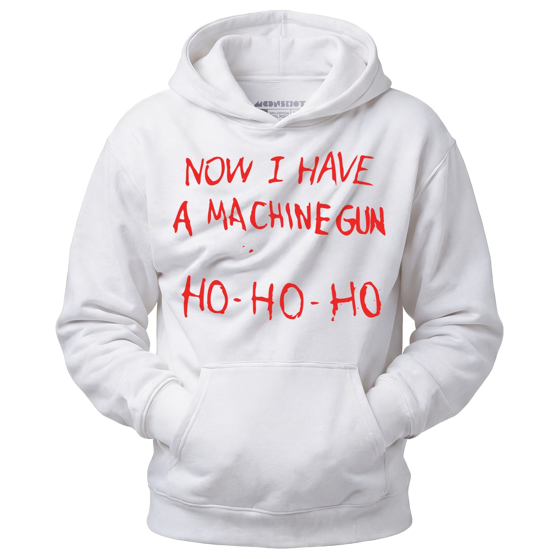Now I Have a Machine Gun Ho-Ho-Ho - Unisex Hoodie