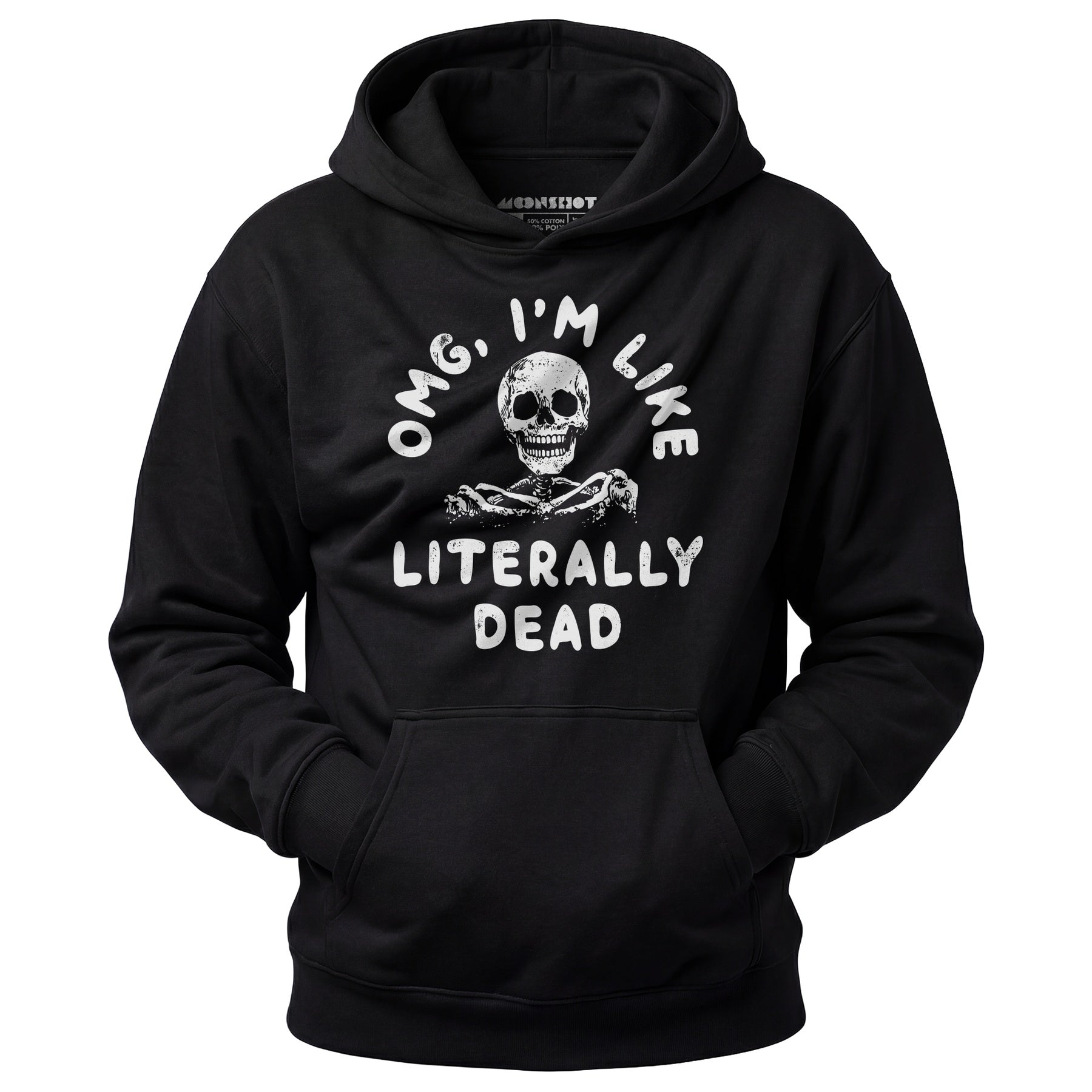OMG, I'm Like Literally Dead - Unisex Hoodie