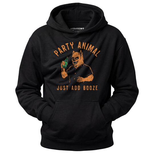 Party Animal Just Add Booze - Unisex Hoodie