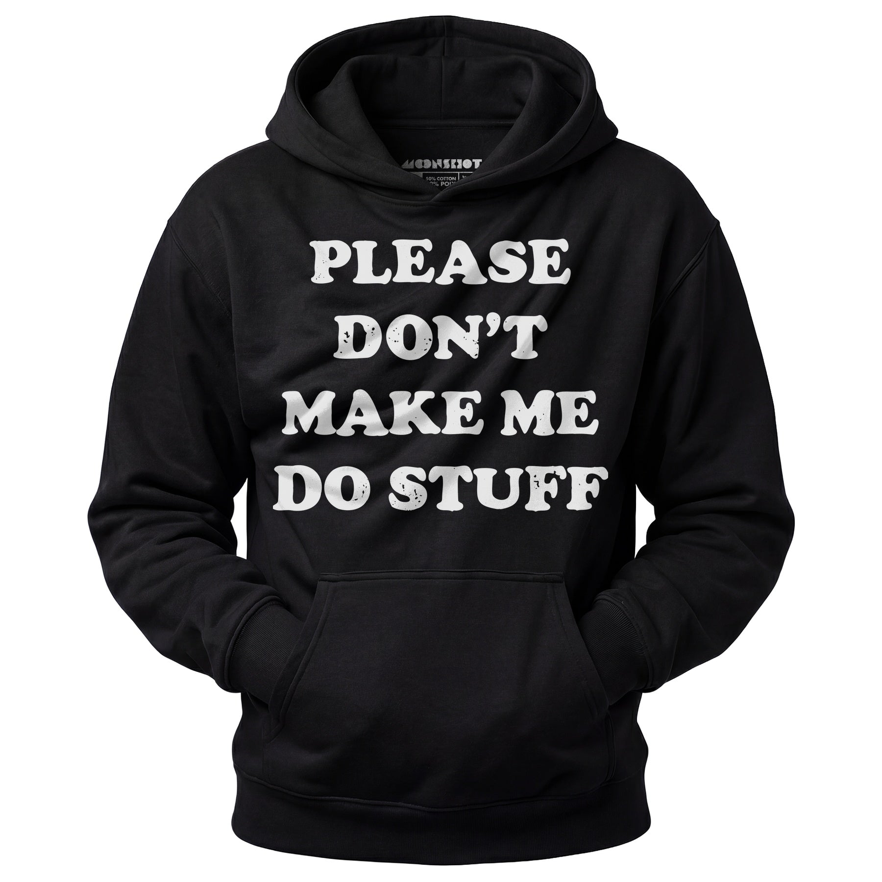 Please Don't Make Me Do Stuff - Unisex Hoodie