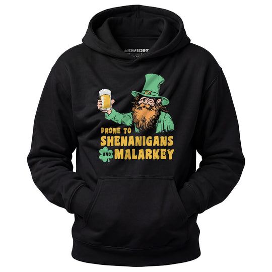 Prone to Shenanigans and Malarkey - Unisex Hoodie