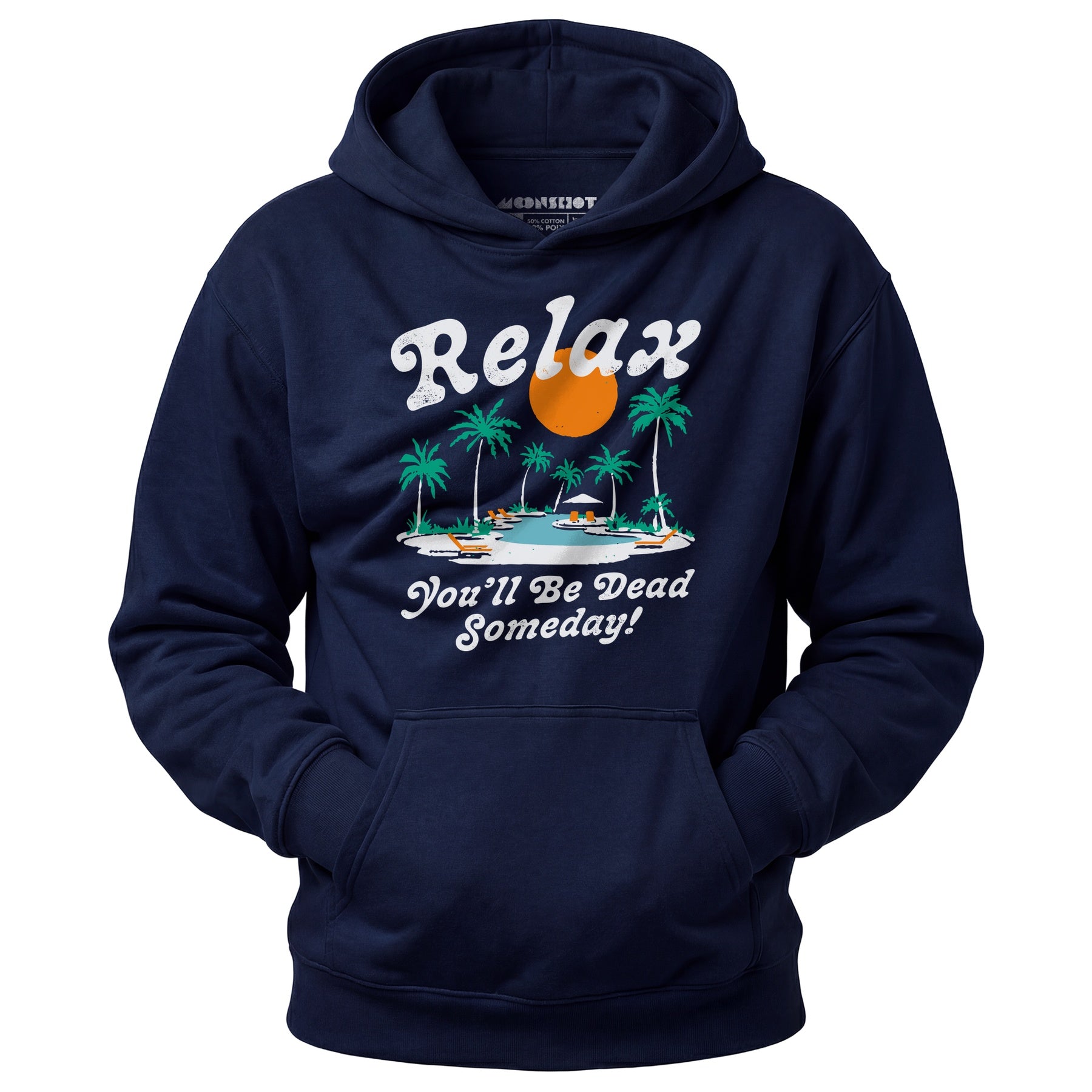 Relax, You'll Be Dead Someday - Unisex Hoodie