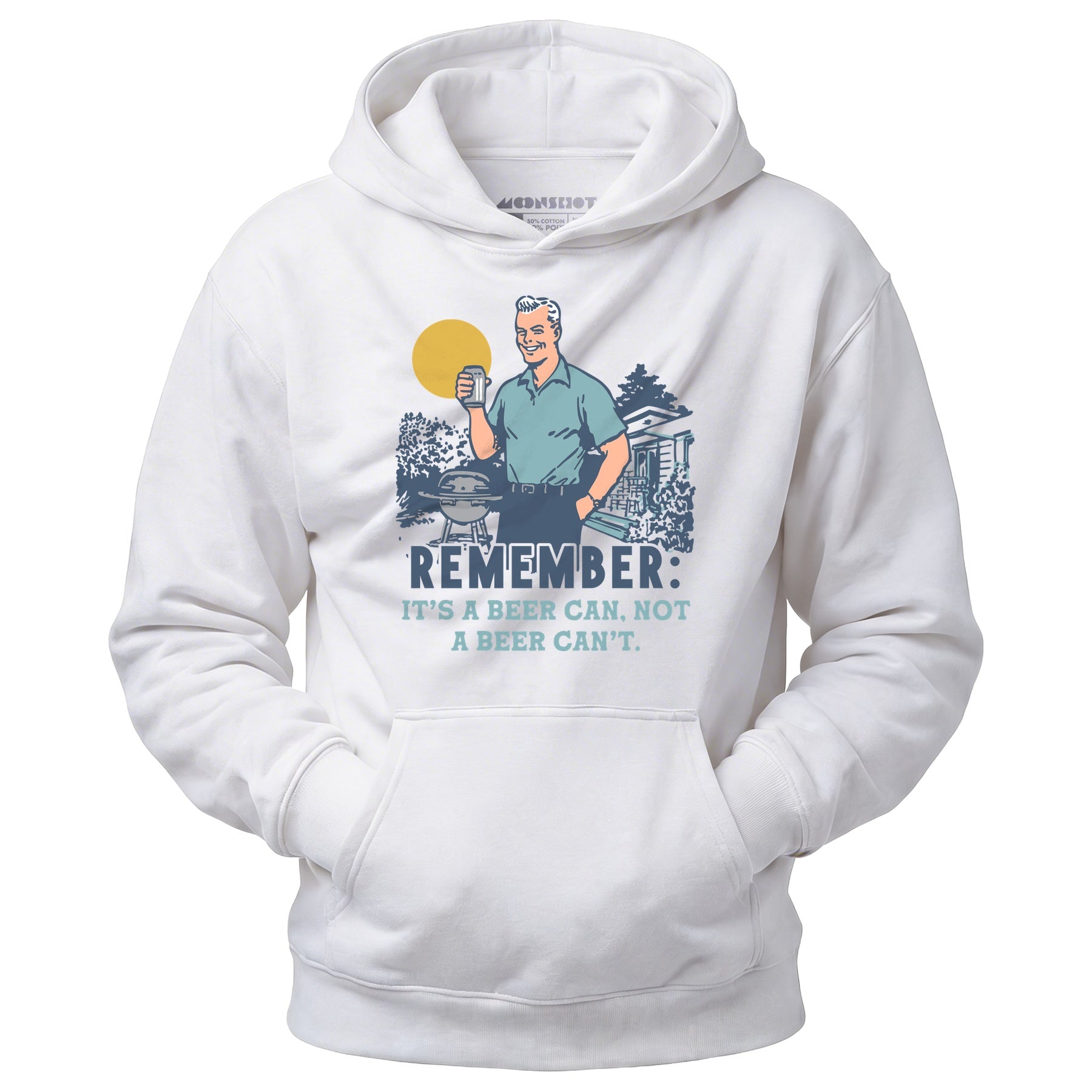 Remember, It's a Beer Can Not a Beer Can't - Unisex Hoodie