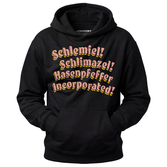 Schlemiel! Schlimazel! Hasenpfeffer Incorporated - Unisex Hoodie