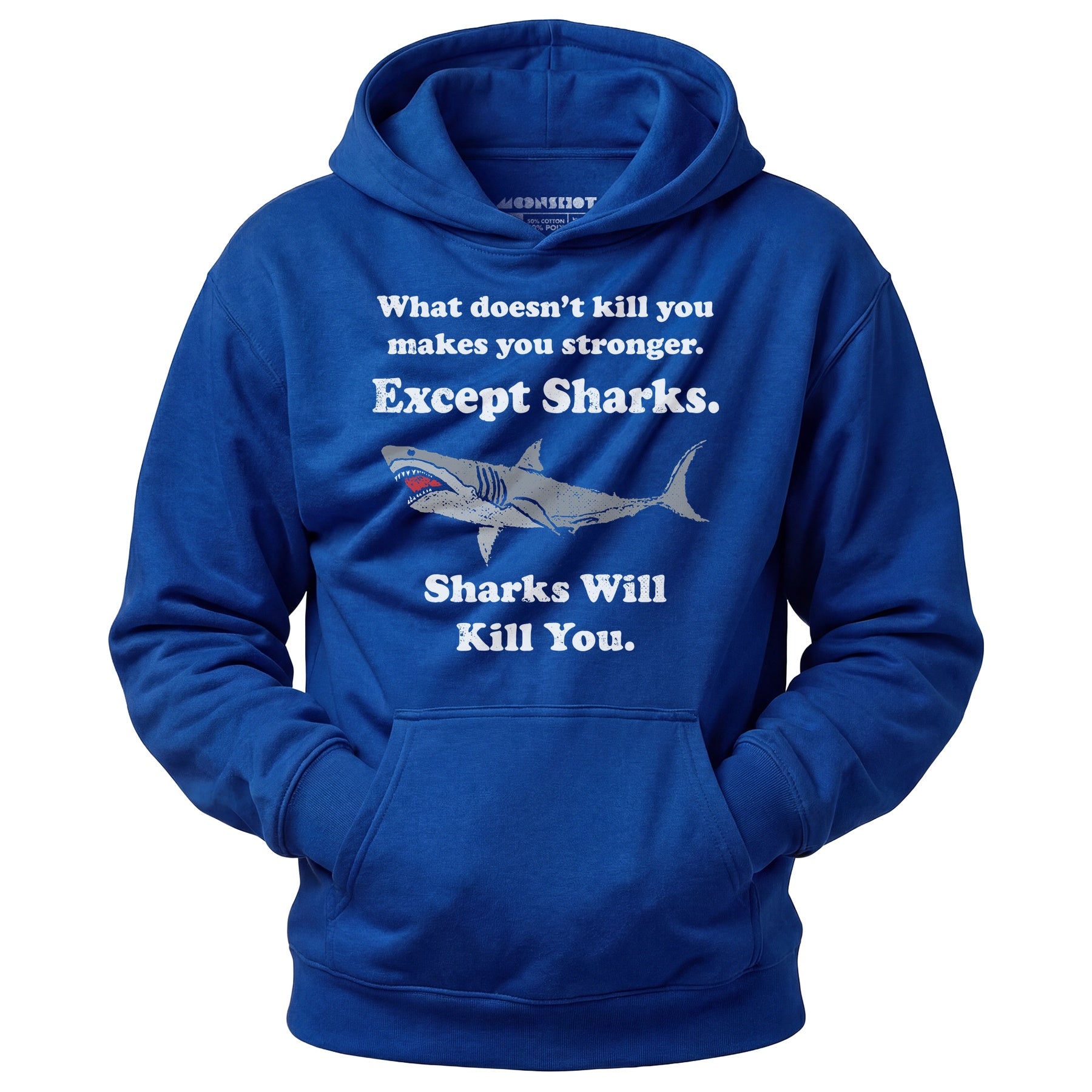 Sharks Will Kill You - Unisex Hoodie