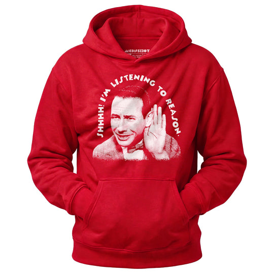 Shhhh I'm Listening to Reason - Unisex Hoodie