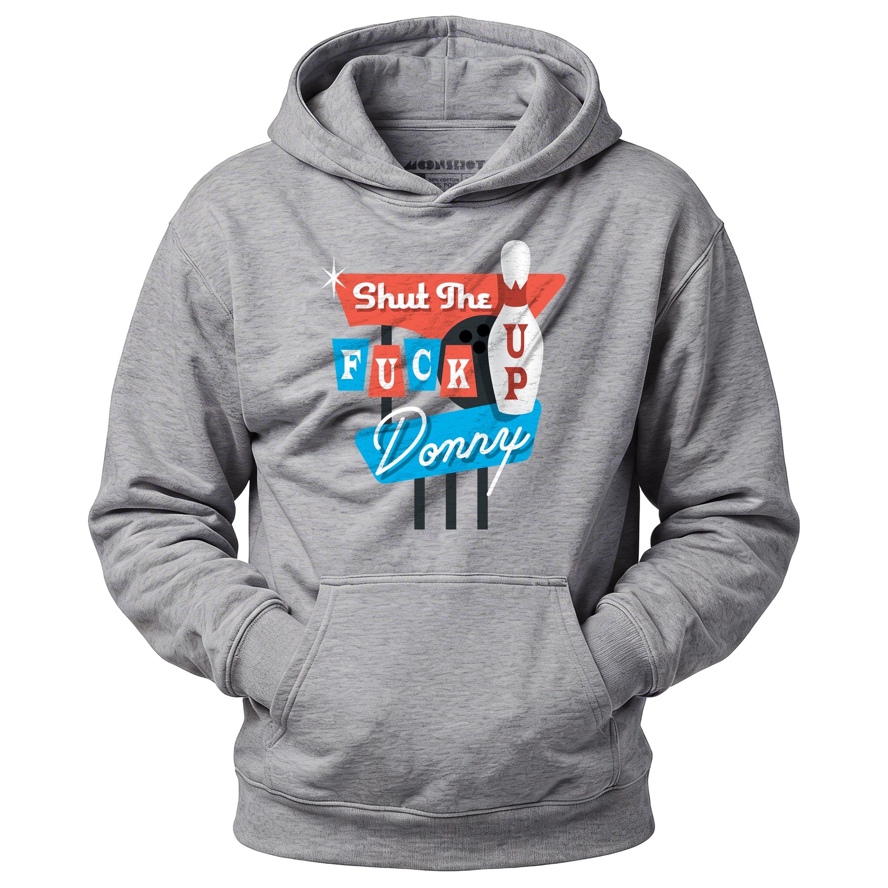 Shut The F Up Donny - Unisex Hoodie