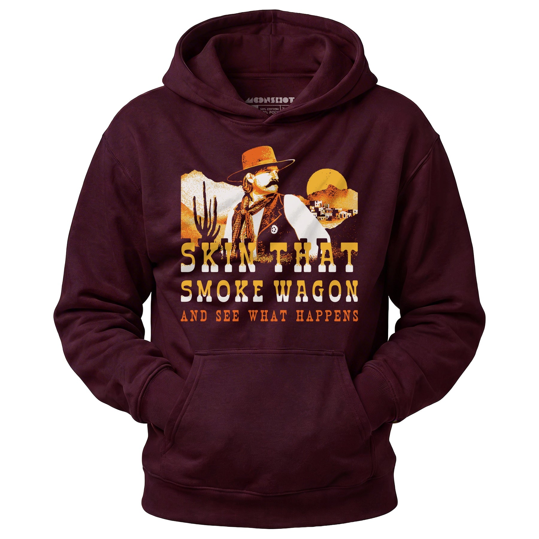 Skin That Smoke Wagon and See What Happens v2 - Unisex Hoodie