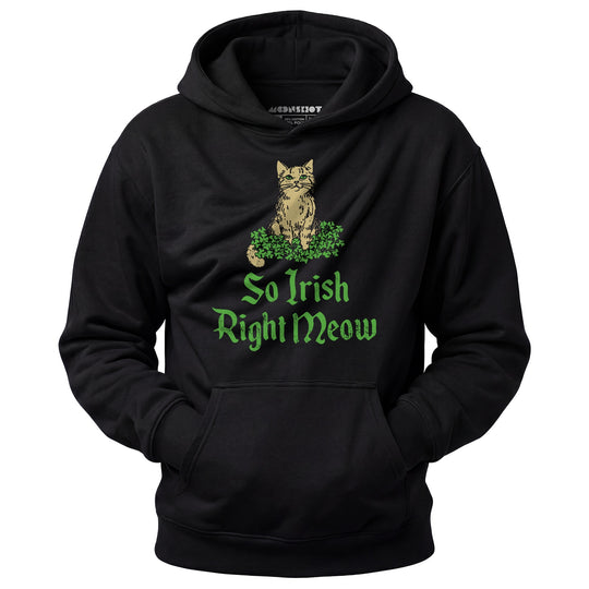 So Irish Right Meow - Unisex Hoodie