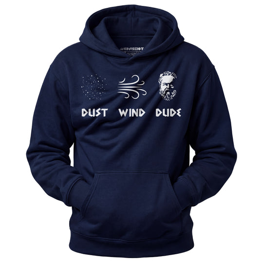 Socrates - Dust, Wind, Dude - Unisex Hoodie