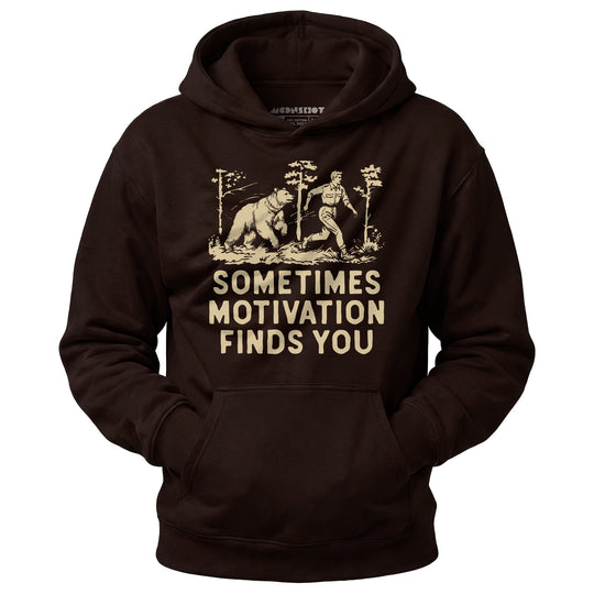 Sometimes Motivation Finds You - Unisex Hoodie